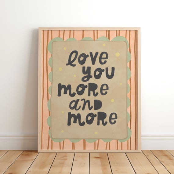 Love You More And Saying Kids Nursery Bedroom Poster Print Childrens Playroom Decor Boho Cottage Core Whimsy