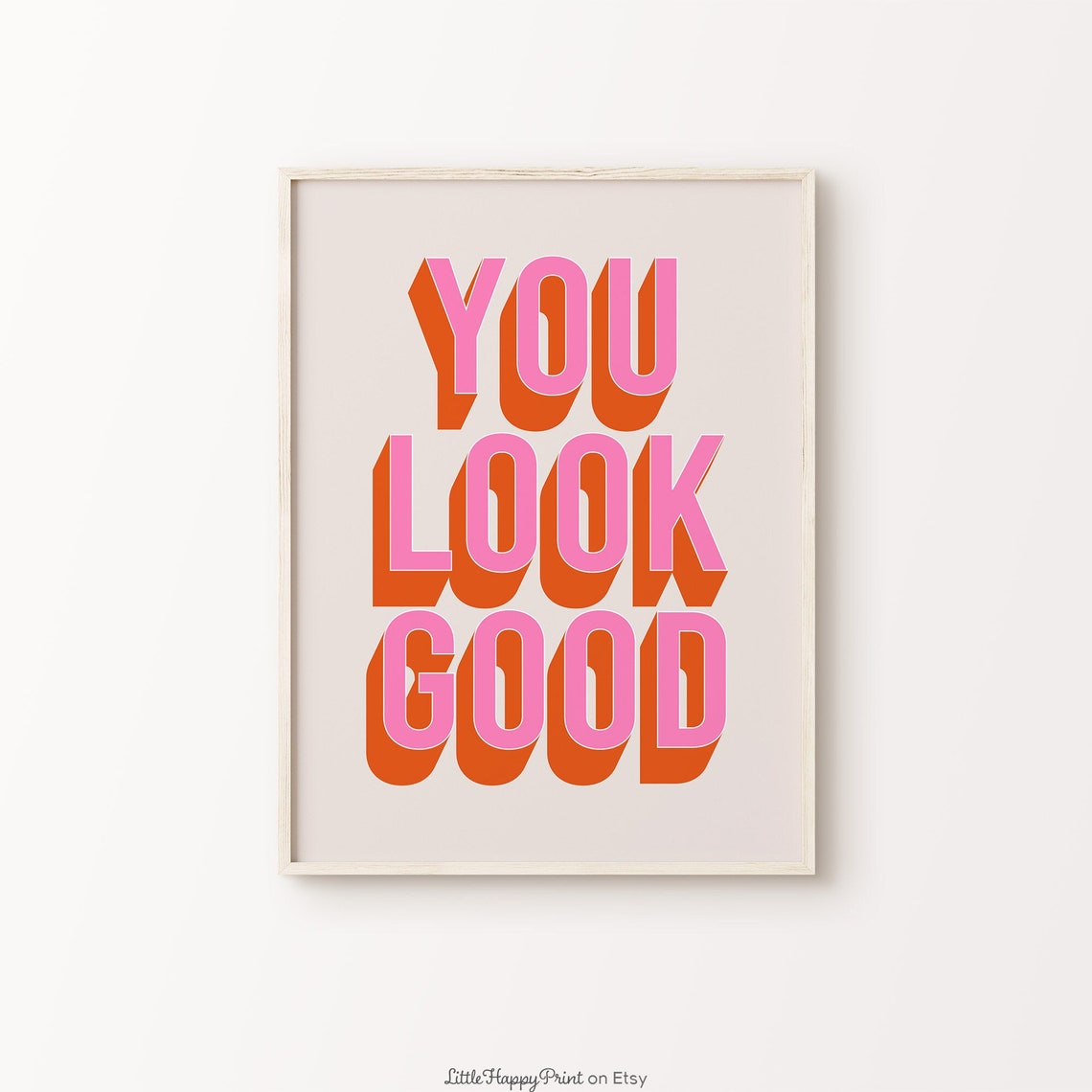 You Look Good Pink Orange Bold Retro Mirror Affirmation Art Poster