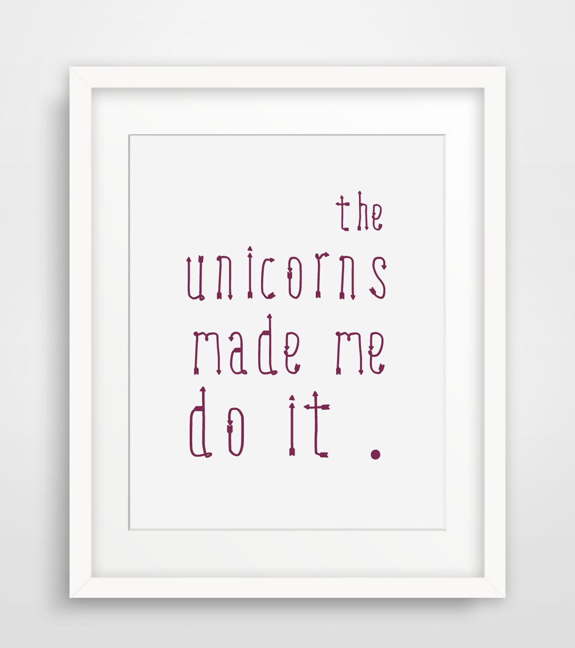 The Unicorns Made Me Do It Pink Funny Quote Hand Lettered Wall Art Poster