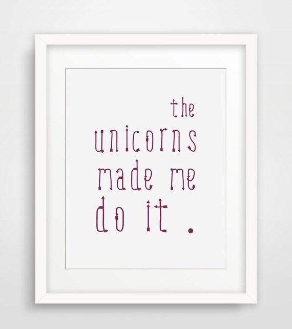 The Unicorns Made Me Do It Pink Funny Quote Hand Lettered Wall Art Poster