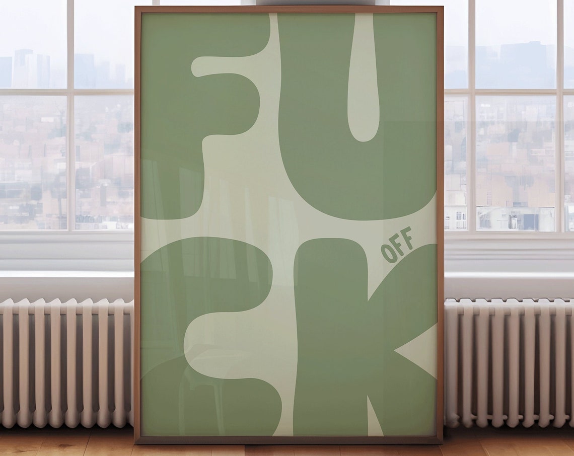 Fuck Off Art Print Funny Sage Green Sweary Poster Retro Trendy Apartment Wall Art Aesthetic Cool Bedroom Living Room Decor Sweary Art Gift