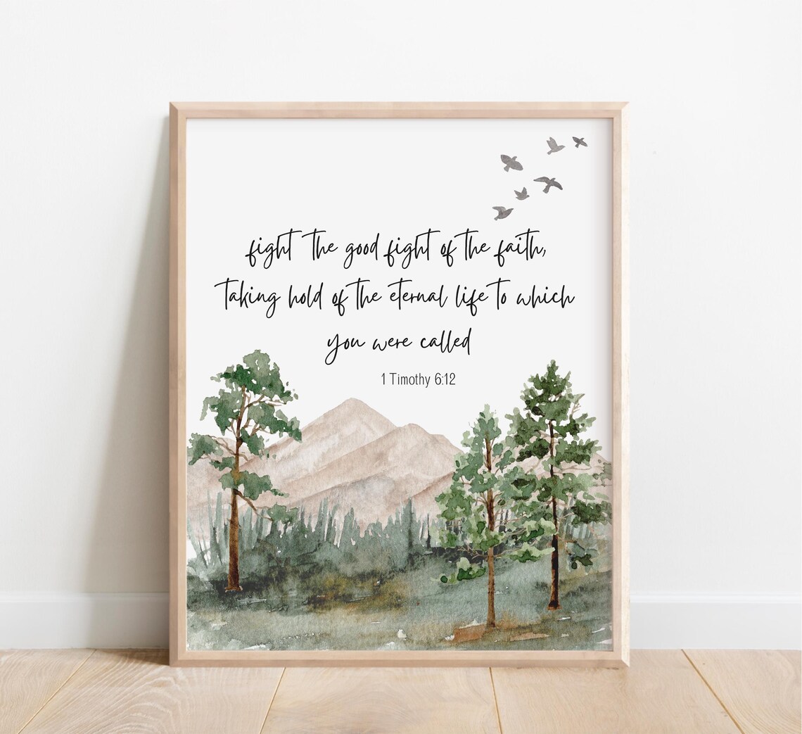 1 Timothy 6:12 Fight The Good Fight Of Faith Mountain Art Poster