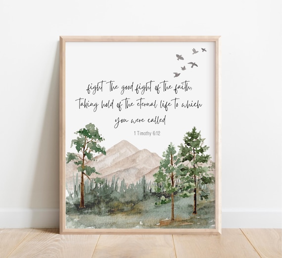 1 Timothy 61112 Fight The Good Of Faith Bible Verse Wall Art Scripture Print Christian Gift Watercolor Mountain Wilderness