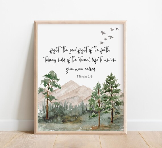 1 Timothy 6:12 Fight The Good Fight Of Faith Mountain Art Poster