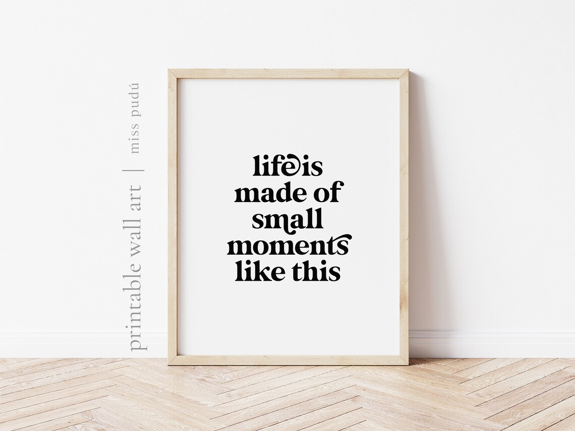 Life Is Made of Small Moments Quote Poster - Image 2