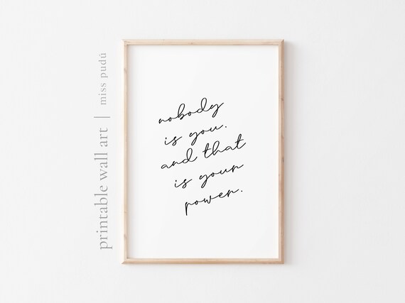 Nobody Is You And That Is Your Power Empowering Affirmation Poster