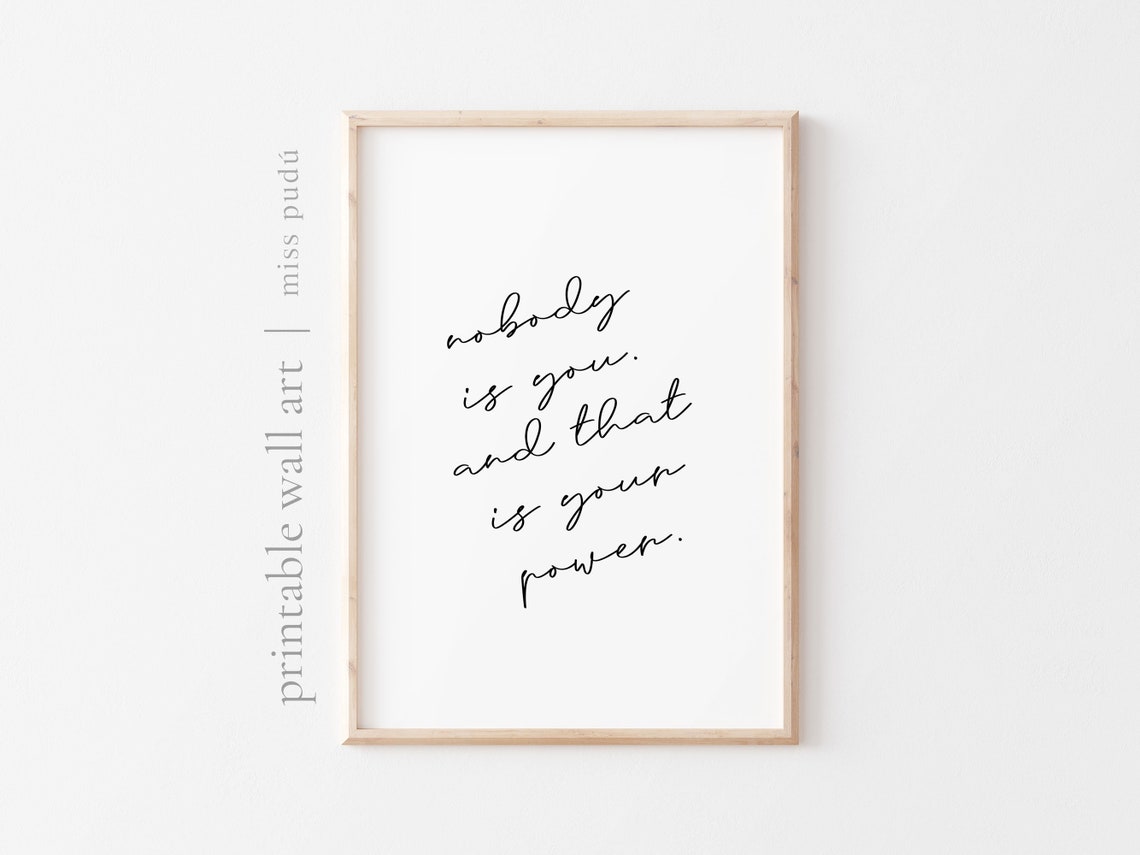 Nobody Is You And That Is Your Power Empowering Affirmation Poster
