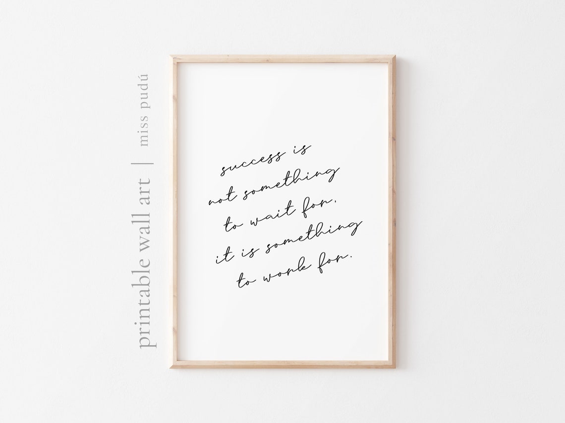Success Is Earned Not Waited Quote Poster Script Motivation Wall Decor