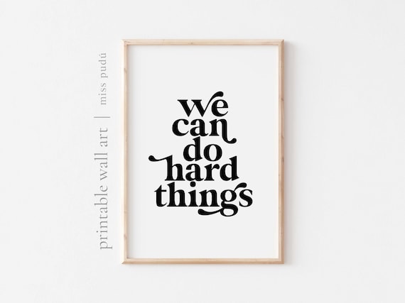 We Can Do Hard Things Encouragement Poster Team Resilience Quote Bold Design