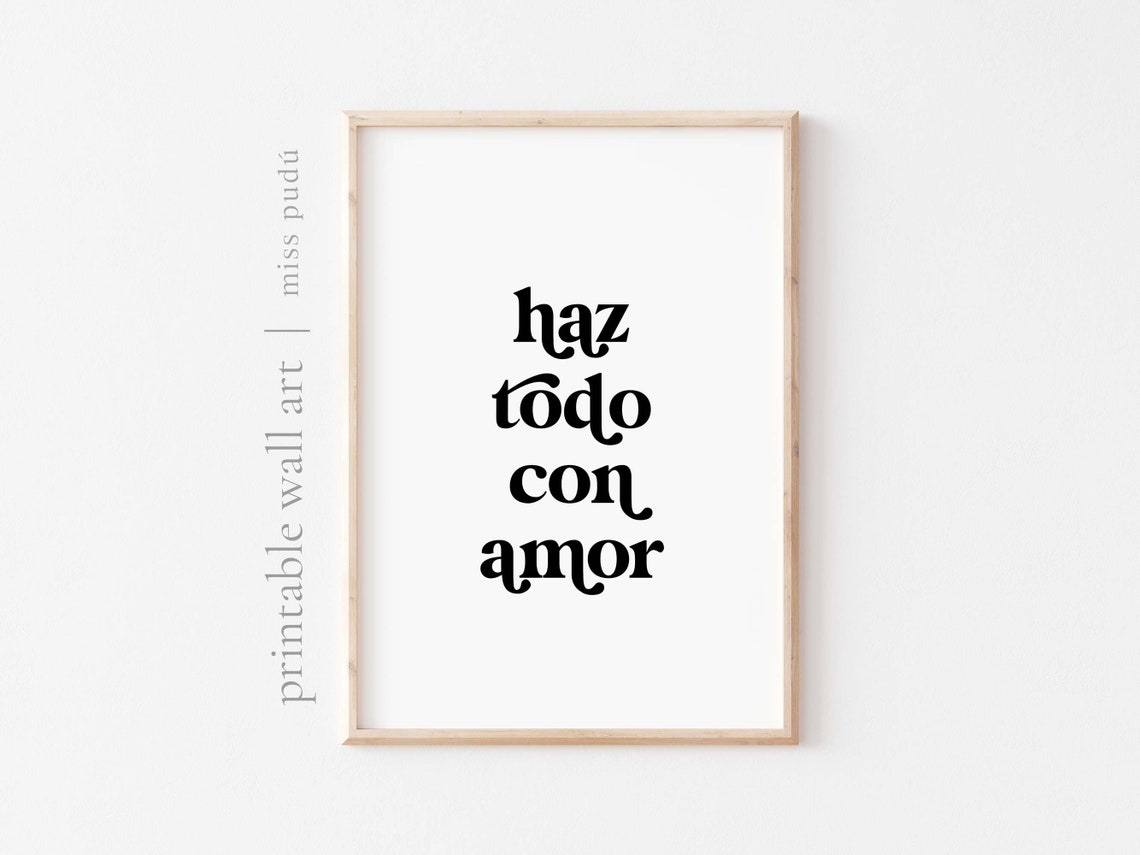 Haz Todo Con Amor Spanish Do Everything With Love Quote Poster