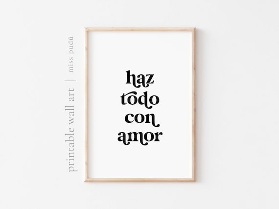 Haz Todo Con Amor Spanish Do Everything With Love Quote Poster