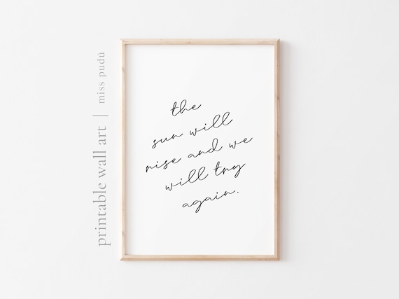 The Sun Will Rise, Motivational Quote Art Print