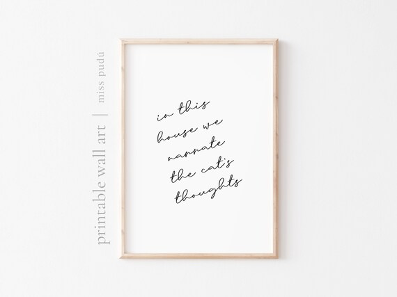 In This House We Narrate the Cats Thoughts Funny Cat Lover Wall Art