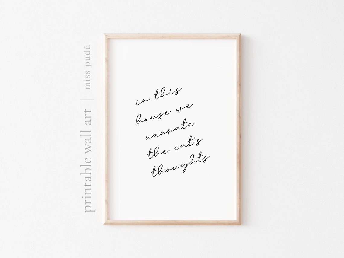 In This House We Narrate the Cats Thoughts Funny Cat Lover Wall Art