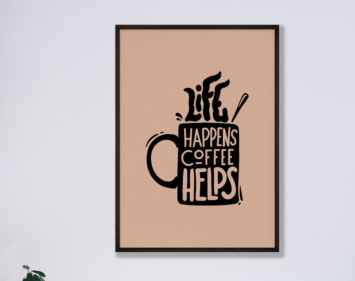 Life Happens Coffee Helps Mug Funny Kitchen Quote Gift Poster