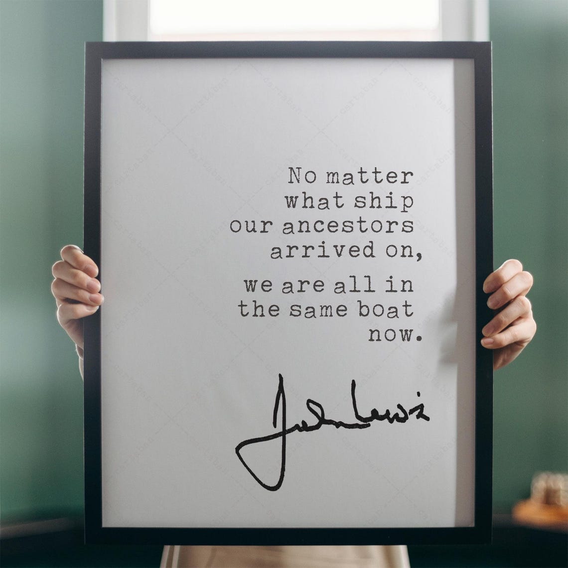 John Lewis Quote We Are All In The Same Boat Now Inspirational Poster - Image 4