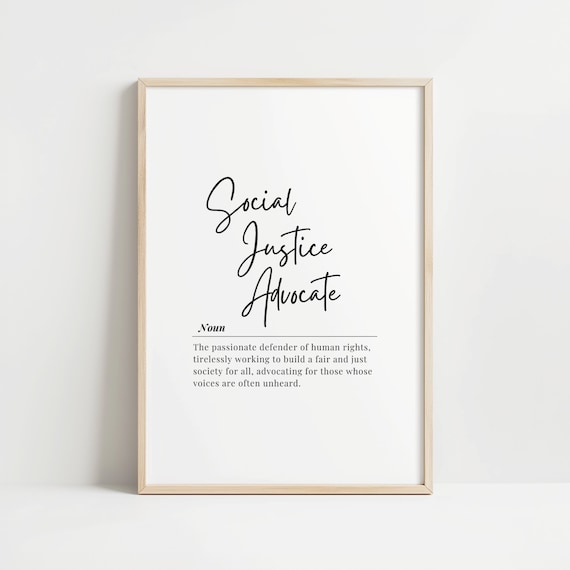 Social Justice Advocate Definition Noun Typography Gift Office Wall Art
