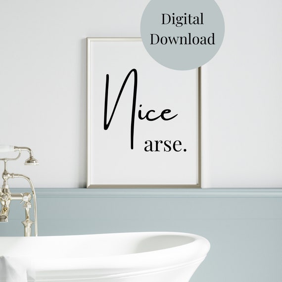 Nice Arse Bathroom Decor Bathroom Wall Art Funny Quotes For Bathroom Bathroom Sayings Bathroom Print