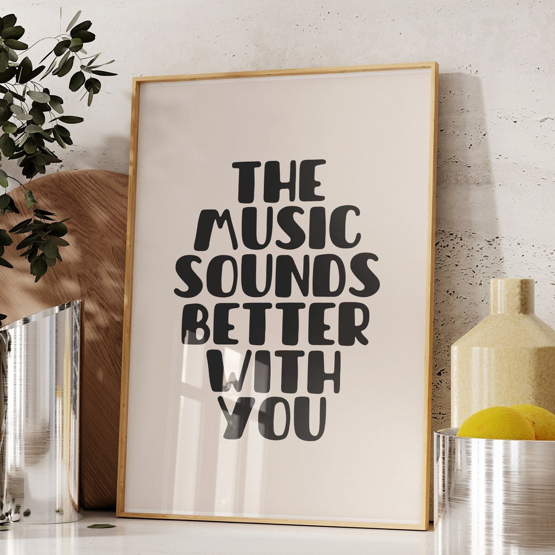 The Music Sounds Better With You Bold Retro Typography Poster