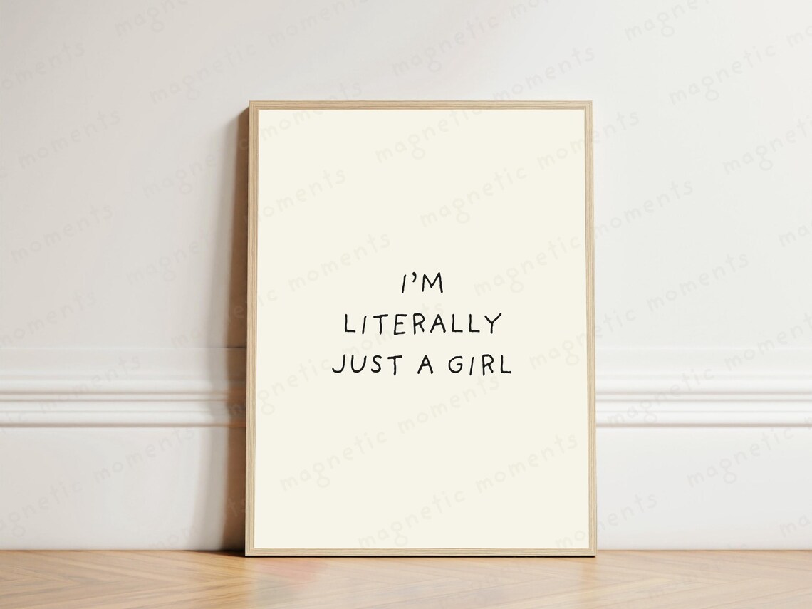 Im Literally Just A Girl Funny Handwritten Feminist Quote Poster