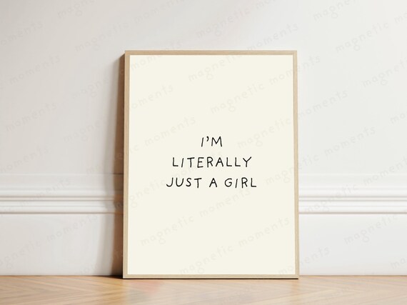 Im Literally Just A Girl Funny Handwritten Feminist Quote Poster
