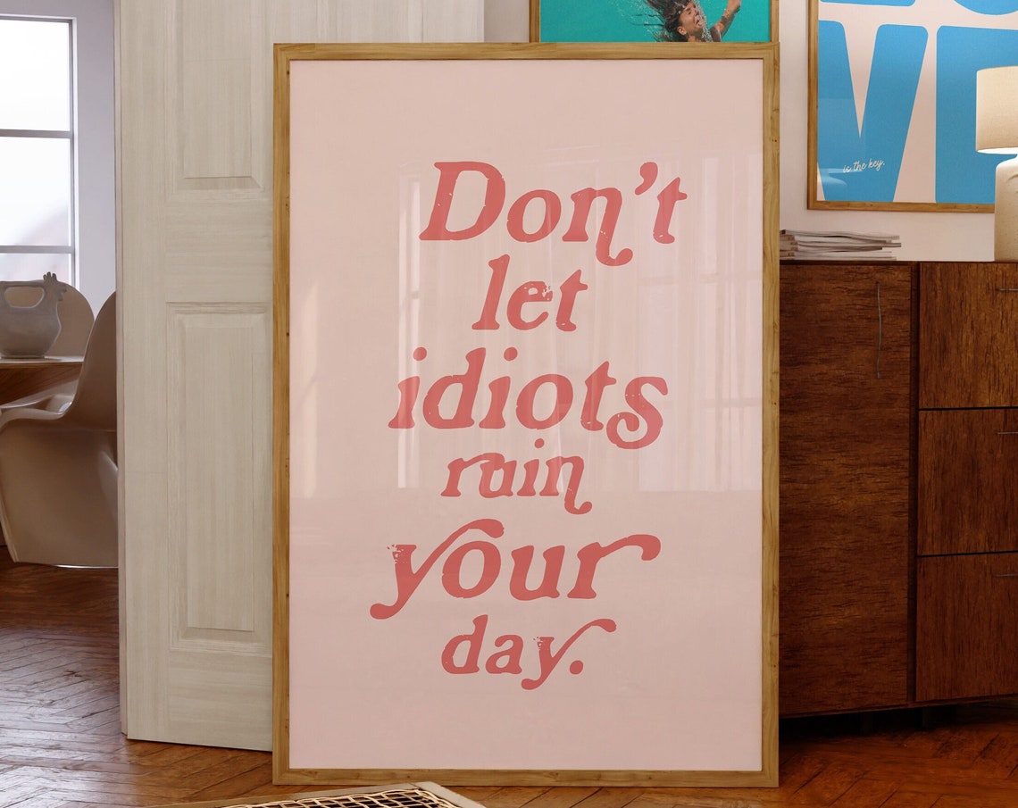 Don't Let Idiots Ruin Your Day Pink Retro Typography Quote Poster