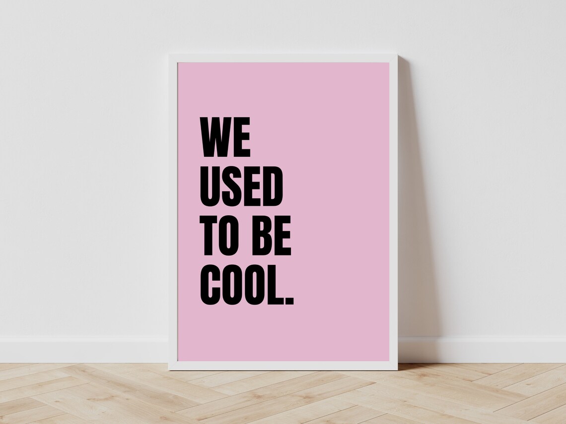 We Used To Be Cool Typography Poster, Wall Decor - Image 2