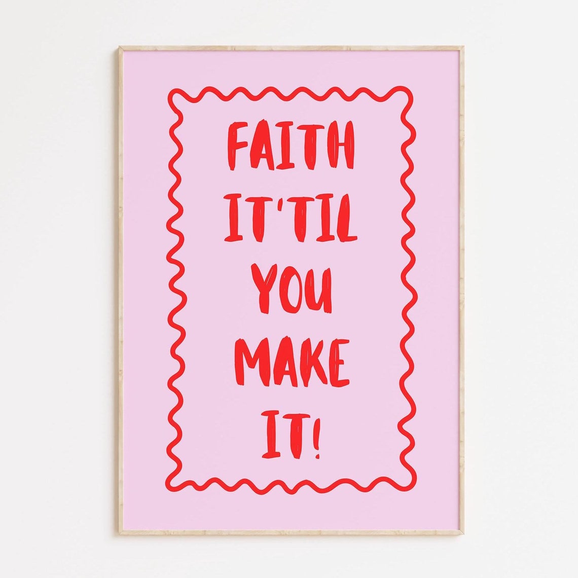 Faith It Til You Make It Bold Red Lettering Pink Quote Poster