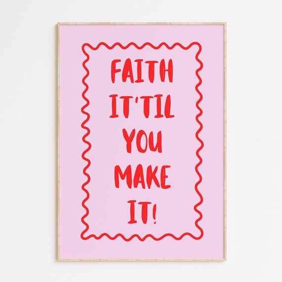 Faith It Til You Make It Bold Red Lettering Pink Quote Poster