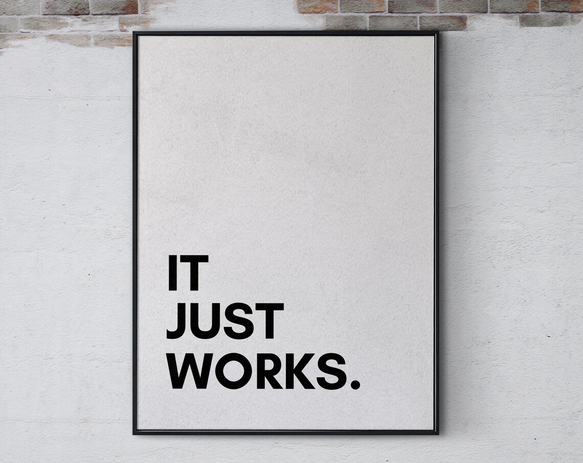 It Just Works Minimalist Typography Black And White Quote Poster