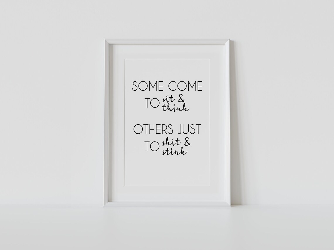 Some Come To Sit And Think Humor Poster Print - Image 2
