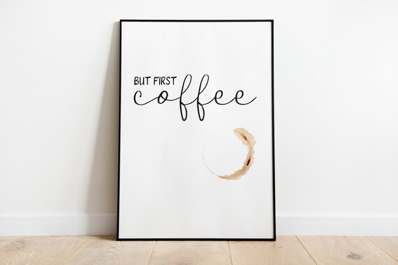But First Coffee Kitchen Poster, Coffee Quote