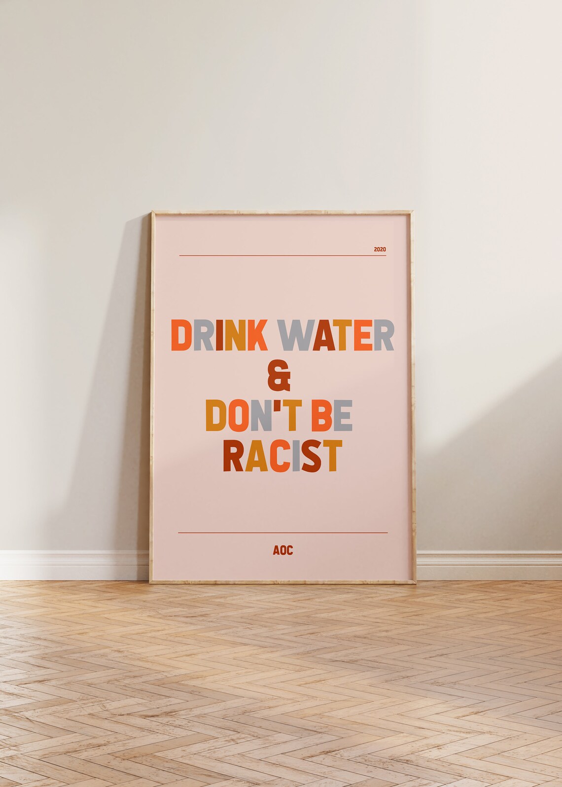 Drink Water And Don’t Be Racist, Feminist Poster