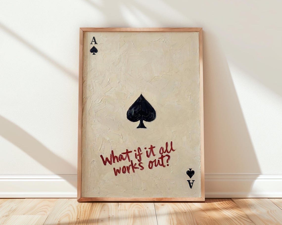 Ace Of Spades What If It All Works Out Inspirational Card Poster
