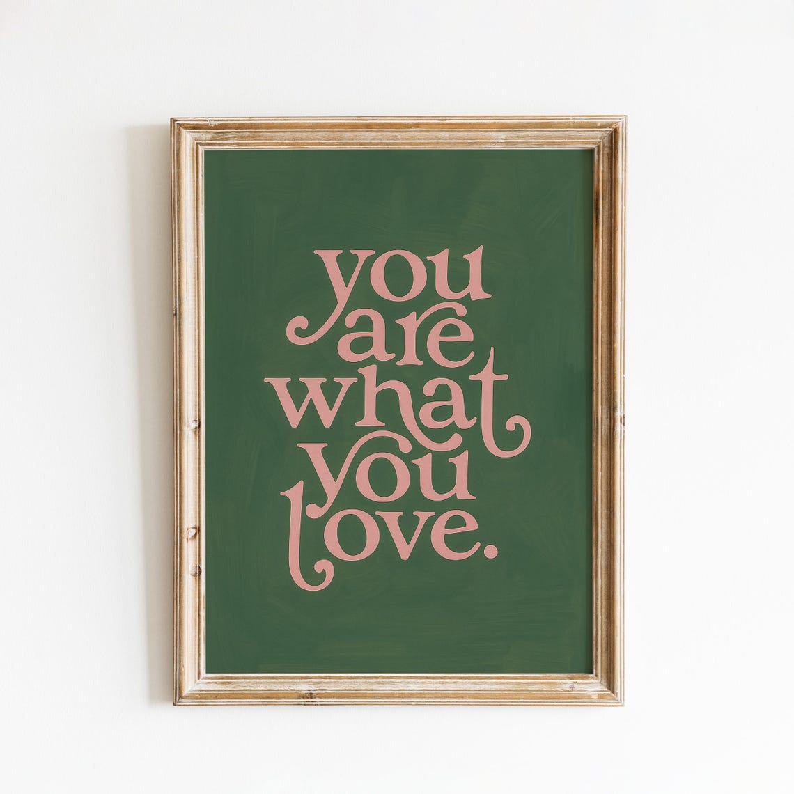 You Are What You Love Affirmation Poster Pink Green Script Decor