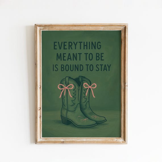 Everything Meant To Be Poster Western Boots Lyric Wall Art