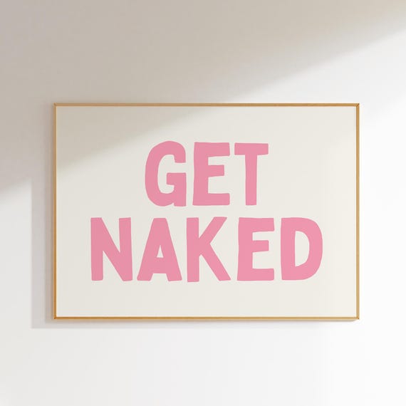 Get Naked Art Print Funny Pink Bathroom Poster Bedroom Wall Cute