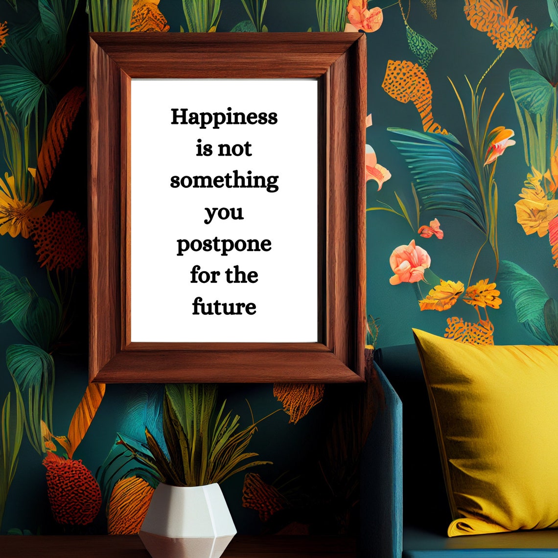 Happiness Is Not Something You Postpone For The Future Quote Poster - Image 3