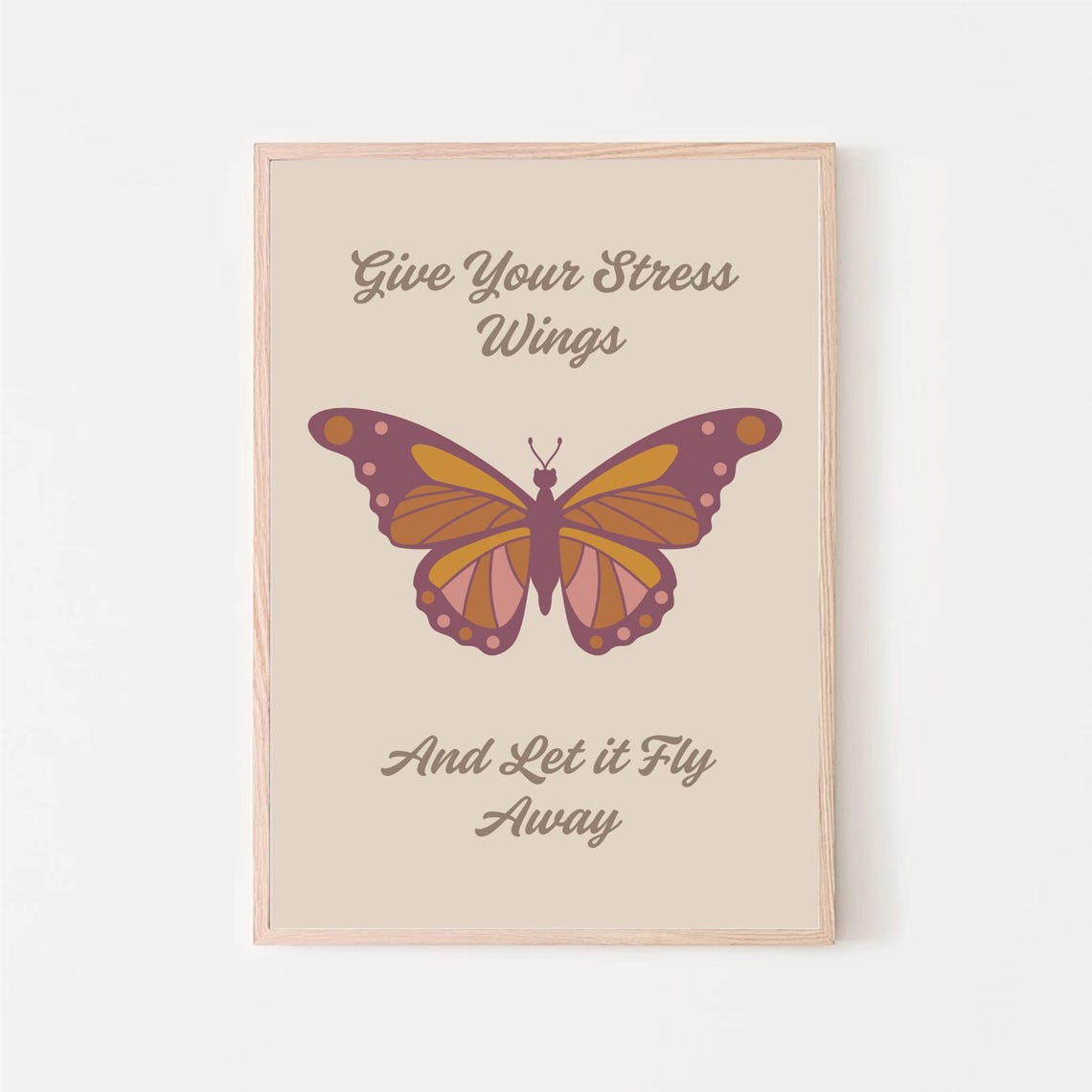 Give Your Stress Wings Monarch Butterfly Relaxation Quote Poster
