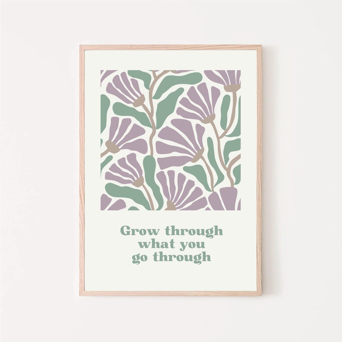 Grow Through What You Go Through Quote Abstract Floral Green Poster