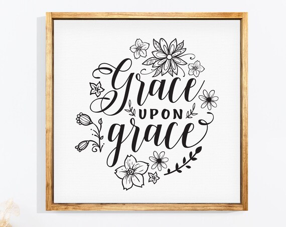 Grace Upon Grace Black Script Floral Christian Farmhouse Poster