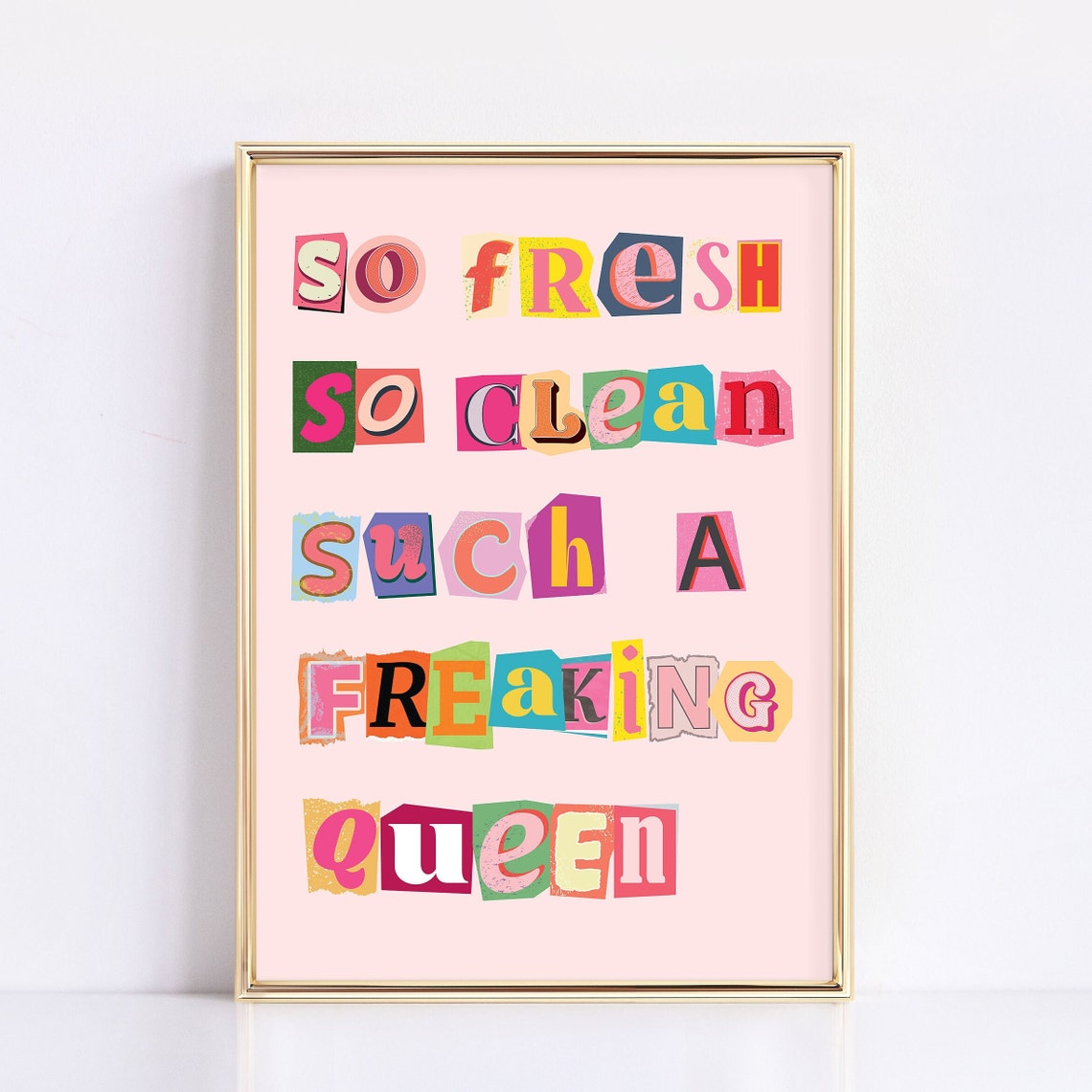 So Fresh So Clean Such A Freaking Queen Ransom Note Quote Poster