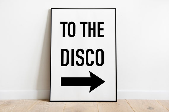 To The Disco Quote Print