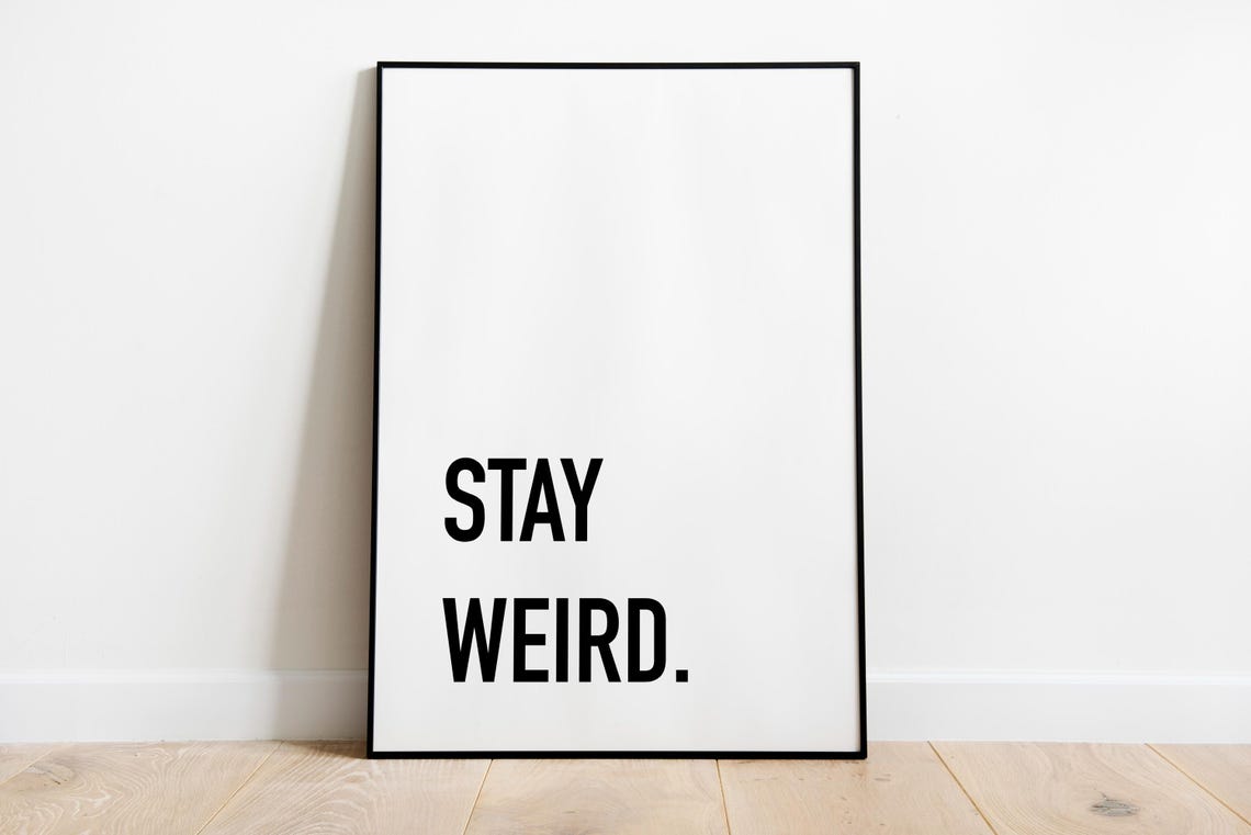 Stay Weird Bold Minimalist Typography Poster for Creative Wall Decor