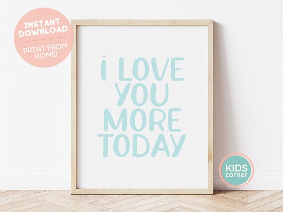 I Love You More Today Soft Mint Nursery Love Baby Room Poster