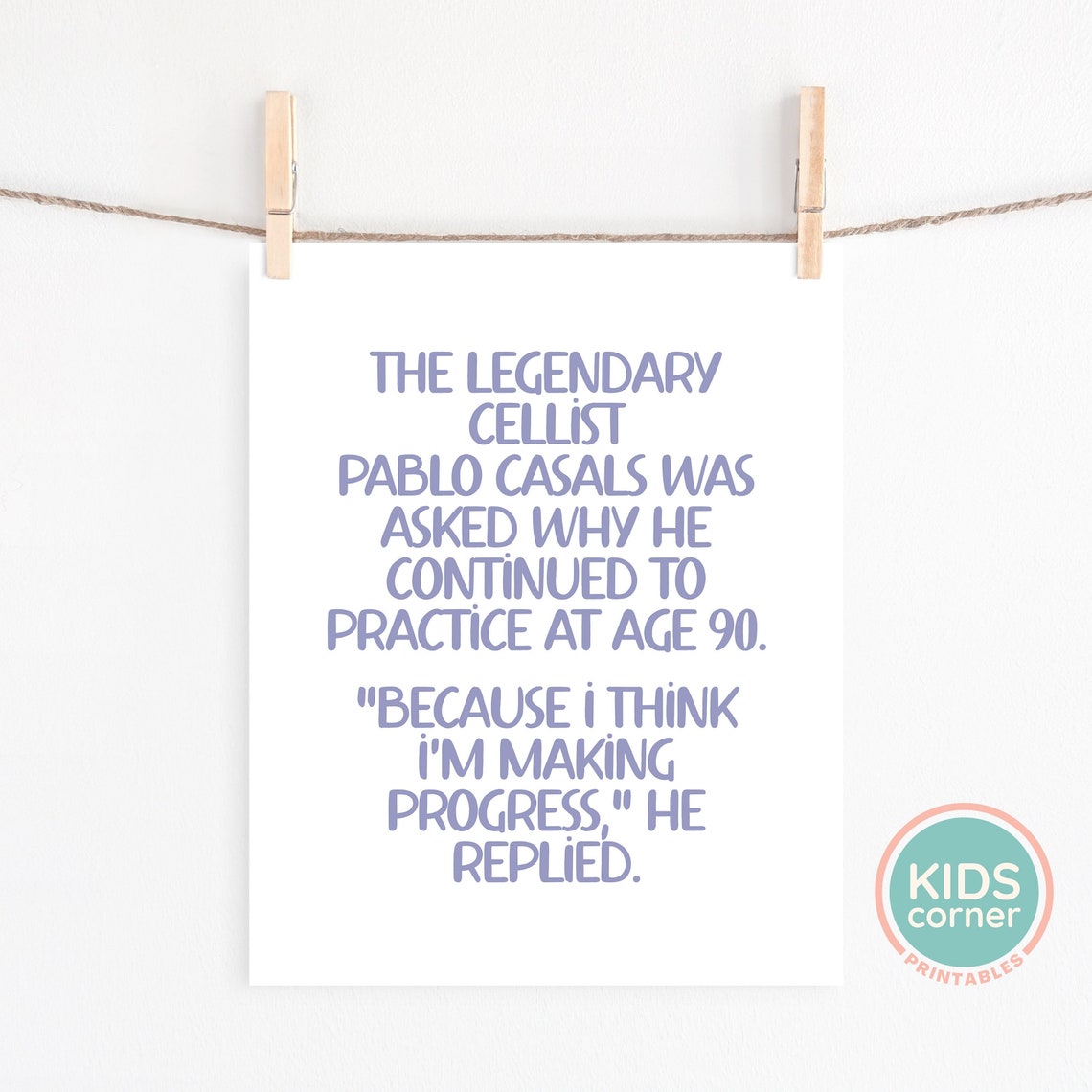Pablo Casals Practice at Age 90 Inspiring Music Quote Poster - Image 3