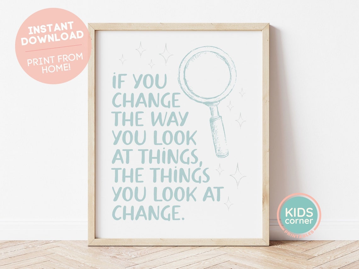 If You Change the Way You Look at Things Perspective Quote Poster