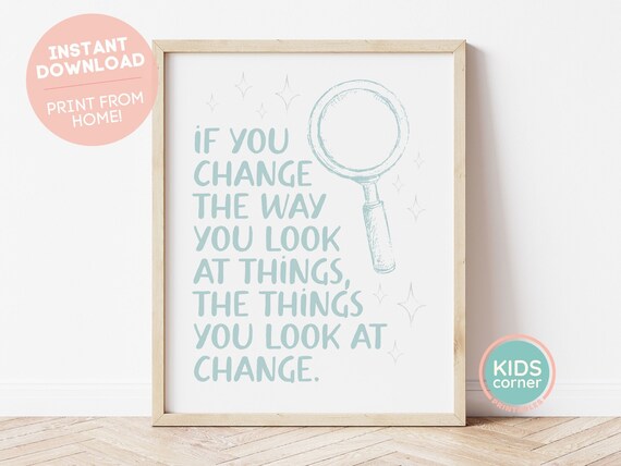 If You Change the Way You Look at Things Perspective Quote Poster