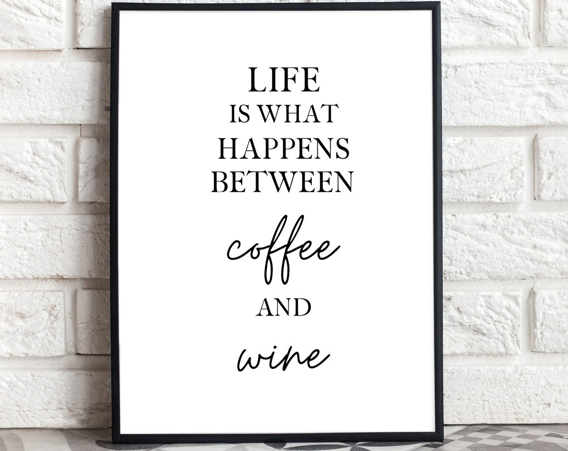 Life Is What Happens Between Coffee And Wine Funny Quote Wall Poster - Image 5