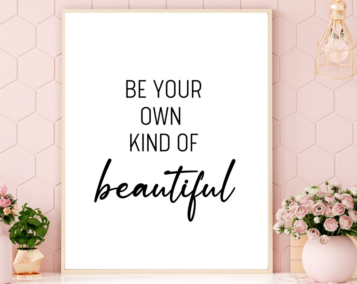 Be Your Own Kind Of Beautiful Mixed Type Inspirational Poster - Image 3
